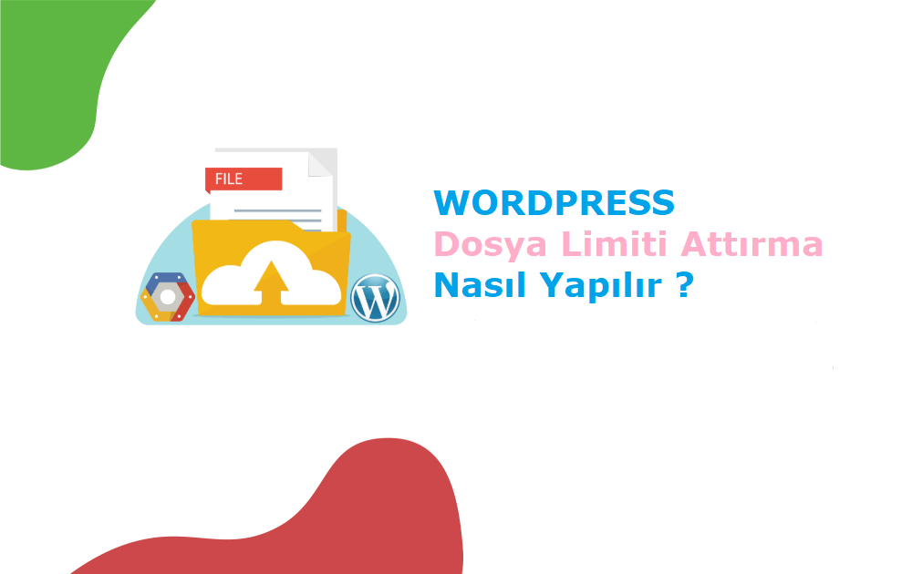 Wordpress Dosya Yükleme Boyutu Arttırma Nasıl Yapılır ?